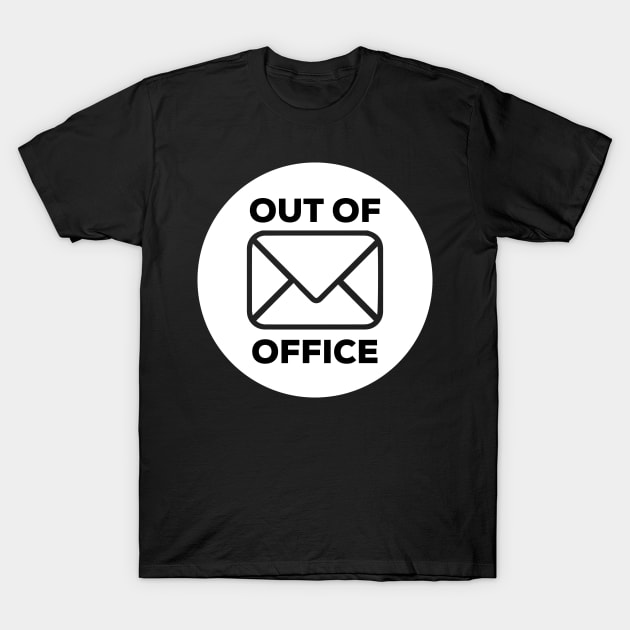 Out Of Office Vacation Holiday Travelling Working From Home T-Shirt by AstroGearStore